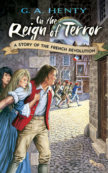 Paperback In the Reign of Terror: A Story of the French Revolution Book