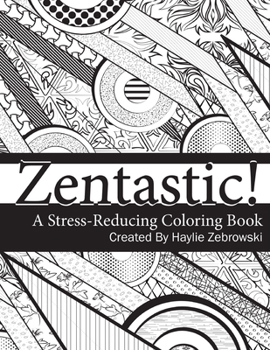 Paperback Zentastic!: A Stress-Reducing Coloring Book