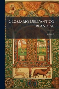 Paperback Glossario Dell'antico Irlandese; Volume 1 Book