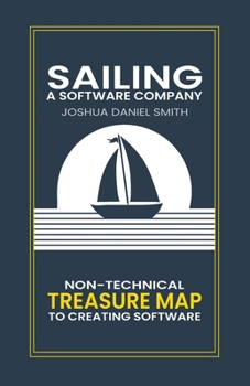 Paperback Sailing a Software Company: Making software simple, so you don't have to be. Book