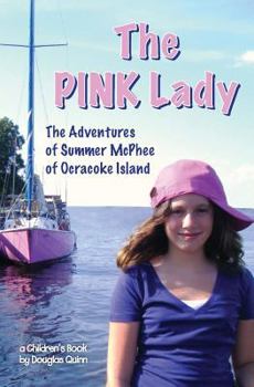 Paperback The Adventures of Summer McPhee of Ocracoke Island---The Pink Lady Book