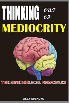 Paperback Think Out of mediocrity,: The Nine Biblical Principles Book