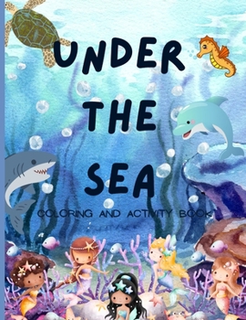 Paperback Under The Sea: Coloring and Activity Book