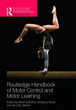 Routledge Handbook of Motor Control and Motor Learning - Book  of the Routledge International Handbooks