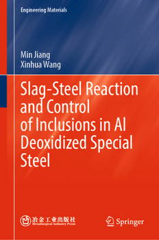 Hardcover Slag-Steel Reaction and Control of Inclusions in Al Deoxidized Special Steel Book