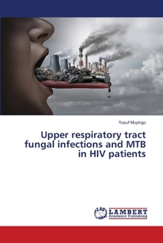 Upper respiratory tract fungal infections and MTB in HIV patients