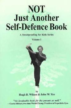 Paperback Not Just Another Self-Defense Book (Streetproofing for Kids Series , Vol 1) Book