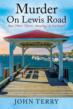 Paperback Murder On Lewis Road: And Other Stories Growing Up Northport Book