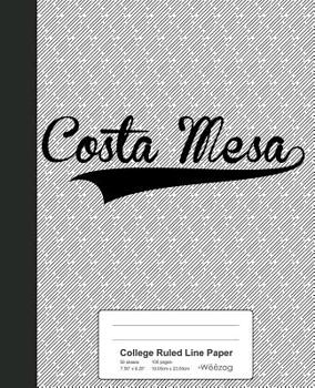 Paperback College Ruled Line Paper: COSTA MESA Notebook Book