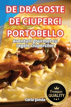 Paperback de Dragoste de Ciuperci Portobello [Romanian] Book