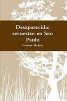 Paperback Desaparecida: secuestro en Sao Paulo [Spanish] Book