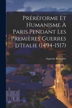 Paperback Préréforme et humanisme à Paris pendant les premières guerres d'Italie (1494-1517) [French] Book