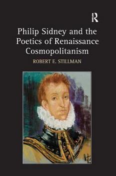 Hardcover Philip Sidney and the Poetics of Renaissance Cosmopolitanism Book