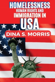 Paperback Homelessness, Human Rights and Immigration In United State Book