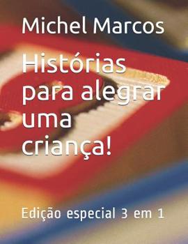 Paperback Histórias para alegrar uma criança!: Edição especial 3 em 1 [Portuguese] Book