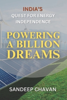 Paperback Powering a Billion Dreams: India's Quest for Energy Independence Book