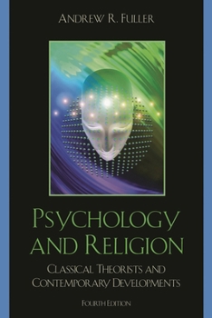 Paperback Psychology and Religion: Classical Theorists and Contemporary Developments Book