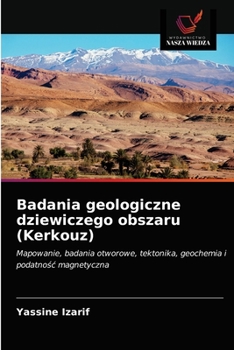 Paperback Badania geologiczne dziewiczego obszaru (Kerkouz) [Polish] Book