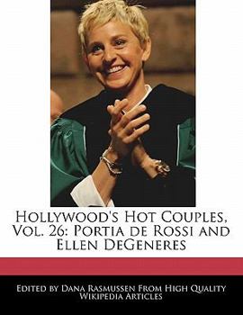 Paperback Hollywood's Hot Couples, Vol. 26: Portia de Rossi and Ellen DeGeneres Book