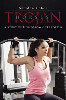 Paperback Trojan Horses: a Story of Homegrown Terrorism Book