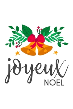 Paperback Joyeux No?l: Blank Lined Journal Notebook - Hand Drawn Christmas Elements And Quotes Cover, 6" x 9" [French] Book