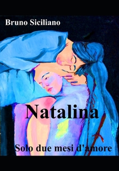 Natalina: solo due mesi d'amore (Italian Edition)