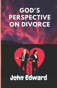 Paperback God's Perspective on Divorce: The Bible's Teaching on Divorce and Remarriage Book