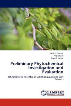 Preliminary Phytochemical Investigation and Evaluation: Of Antipyretic Potential of Ziziphus mauritiana Leaf Extracts