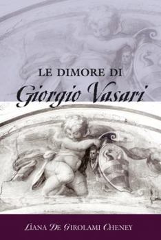 Hardcover Le Dimore Di Giorgio Vasari [Italian] Book