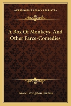 Paperback A Box Of Monkeys, And Other Farce-Comedies Book