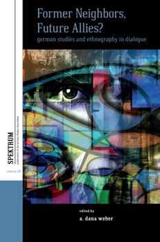 Library Binding Former Neighbors, Future Allies?: German Studies and Ethnography in Dialogue Book