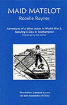 Paperback Maid Matelot : Adventures of a Wren Stoker in World War Two, Featuring D-Day in Southampton Book
