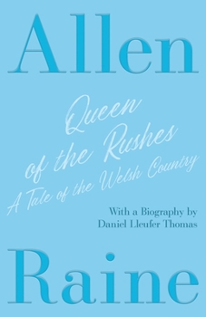 Paperback Queen of the Rushes - A Tale of the Welsh Country: With a Biography by Daniel Lleufer Thomas Book