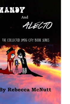 Paperback Mandy and Alecto: The Collected Smog City Series Book