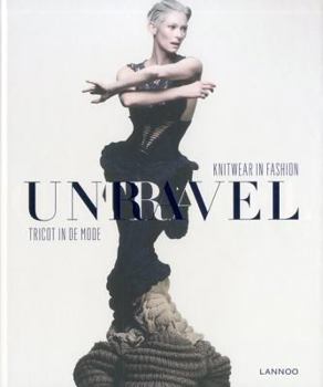 Hardcover Unravel: Knitwear in Fashion/Tricot in de Mode Book