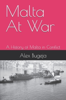 Paperback Malta At War: A History of Malta in Conflict Book