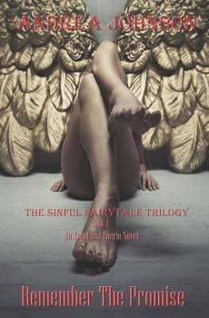 Paperback Remember the Promise (the Sinful Fairytale Trilogy) Book 1: An Angel and Faerie Novel Book