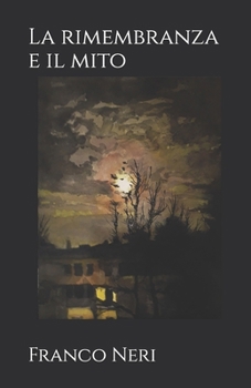 Paperback La rimembranza e il mito [Italian] Book