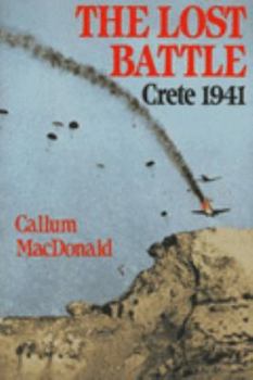 Hardcover The Lost Battle--Crete, 1941: Crete 1941 Book