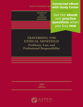 Hardcover Traversing the Ethical Minefield: Problems, Law, and Professional Responsibility [Connected eBook with Study Center] Book