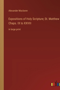 Paperback Expositions of Holy Scripture; St. Matthew Chaps. IX to XXVIII: in large print Book