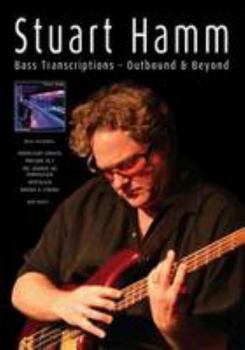 Paperback Stuart Hamm Bass Transcriptions: Outbound & Beyond (Bass Guitar TAB Books by Stuart Clayton) Book