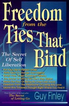 Paperback Freedom from the Ties That Bind: The Secret of Self Liberation the Secret of Self Liberation Book