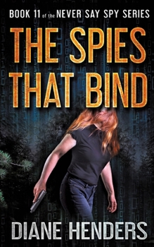 The Spies That Bind - Book #11 of the Never Say Spy