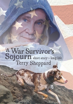 Paperback A War Survivor's Sojourn: short story-long life Book