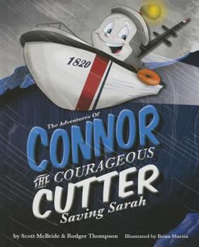 Hardcover The Adventures of Connor the Courageous Cutter: Saving Sarah Book