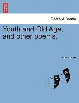 Paperback Youth and Old Age, and Other Poems. Book
