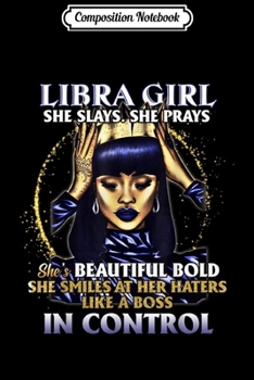Composition Notebook: Libra Girl She Slays She Prays for Black Women  Journal/Notebook Blank Lined Ruled 6x9 100 Pages