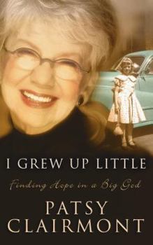 Paperback I Grew Up Little: Finding Hope in a Big God Book