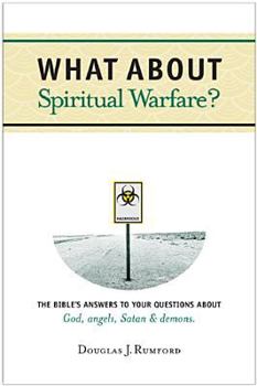 Paperback What about Spiritual Warfare?: The Bible's Answers to Your Questions about God, Angels, Satan & Demons Book